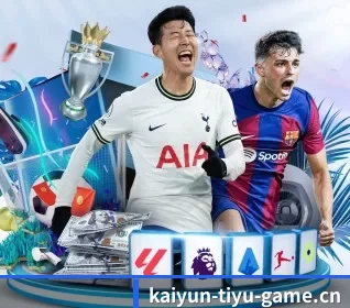 开云电竞 APP - Kaiyun Esports